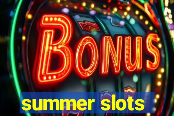 summer slots