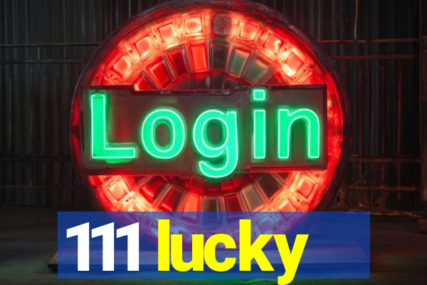 111 lucky