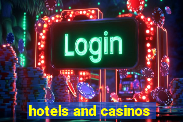 hotels and casinos