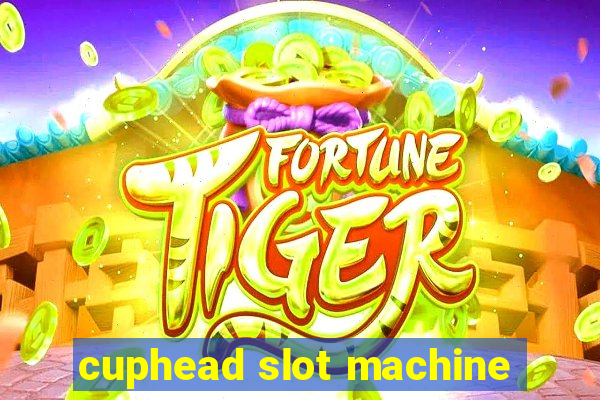 cuphead slot machine