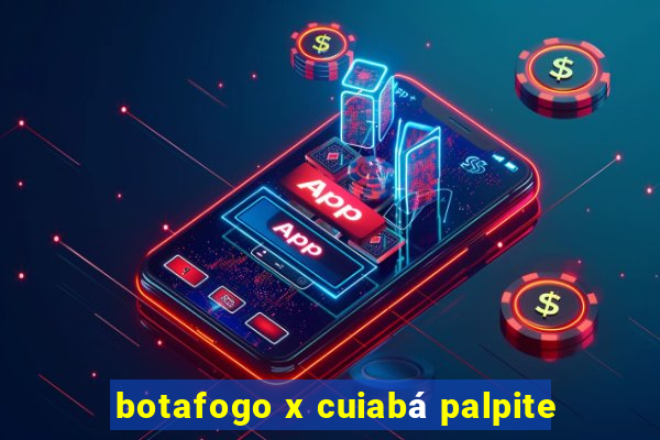 botafogo x cuiabá palpite