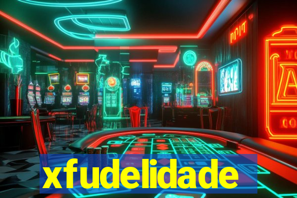 xfudelidade