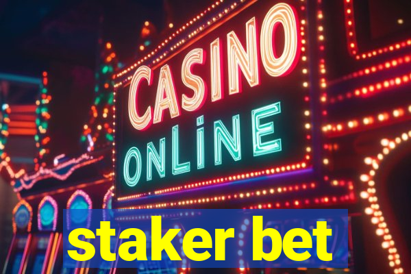 staker bet