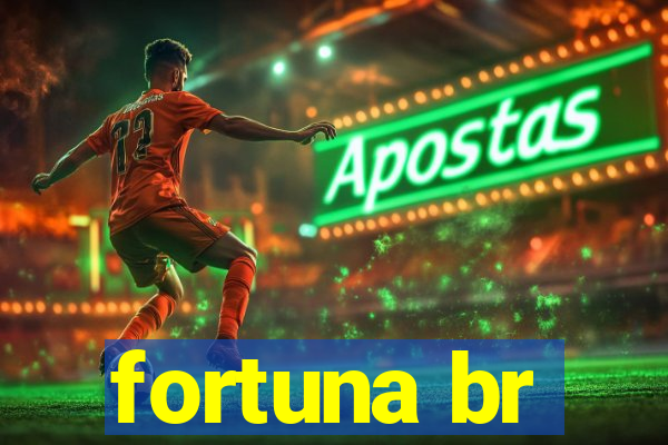 fortuna br