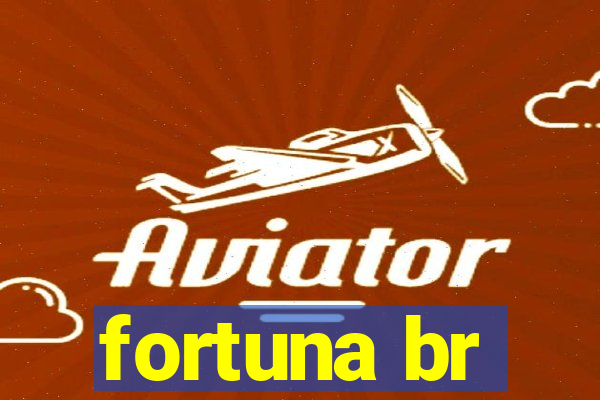 fortuna br