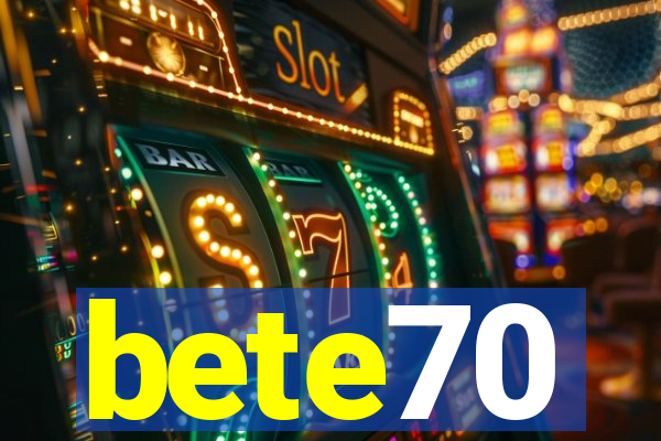 bete70