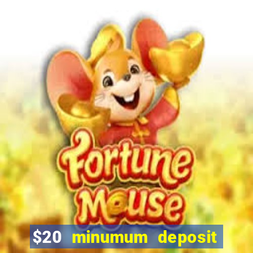 $20 minumum deposit casino canada