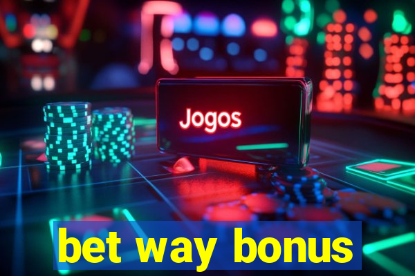 bet way bonus