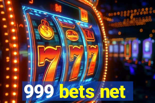 999 bets net