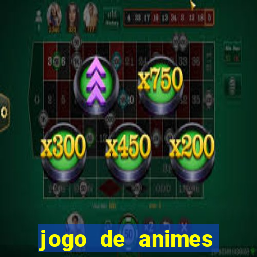 jogo de animes para android