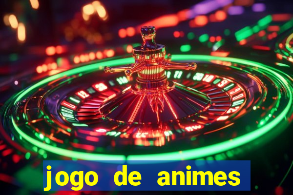 jogo de animes para android