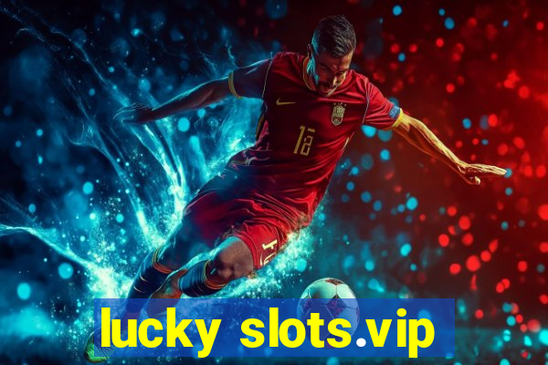 lucky slots.vip