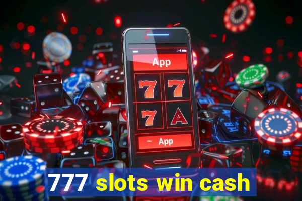 777 slots win cash