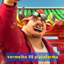 vermelho 55 plataforma