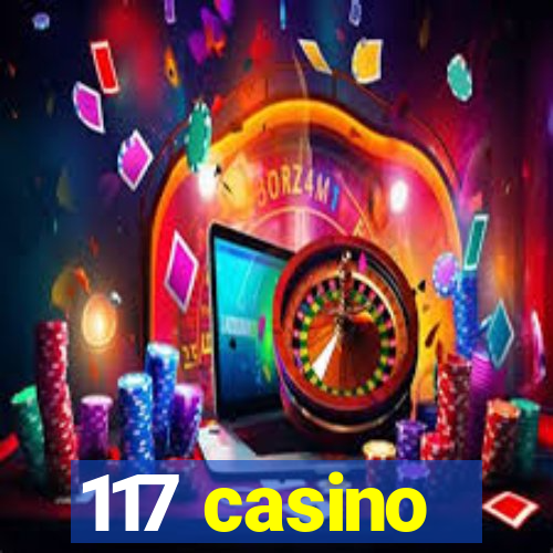 117 casino