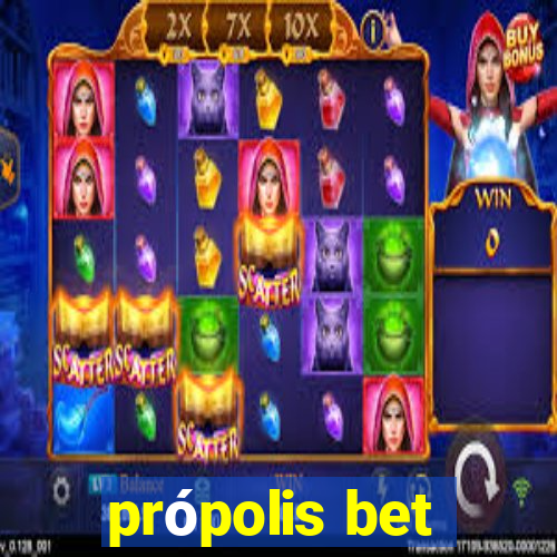 própolis bet