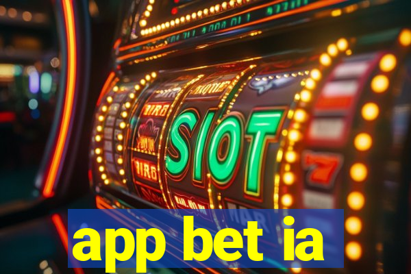 app bet ia