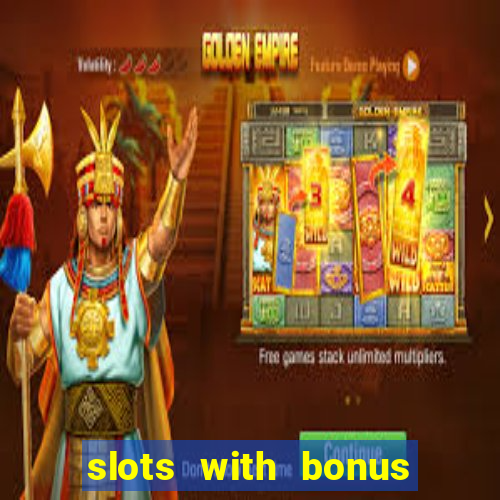 slots with bonus and free spins