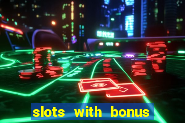 slots with bonus and free spins