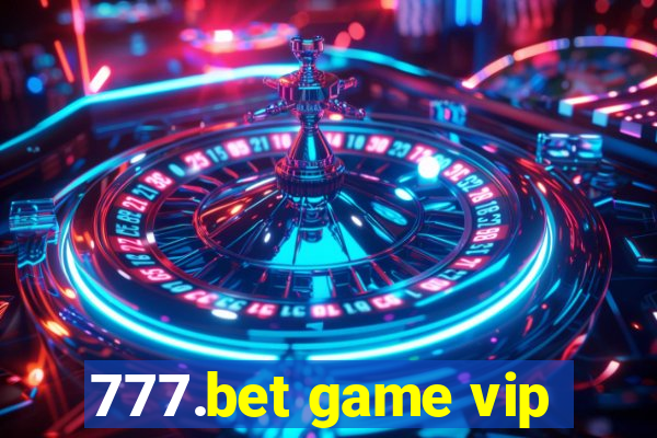 777.bet game vip