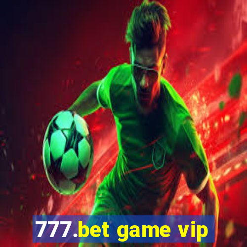 777.bet game vip