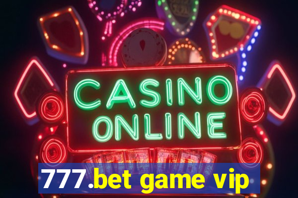 777.bet game vip