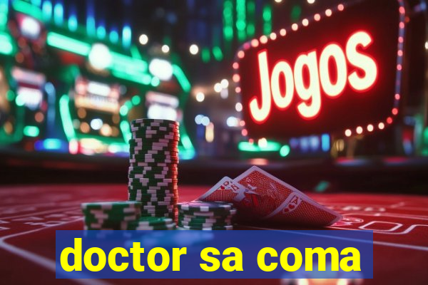 doctor sa coma