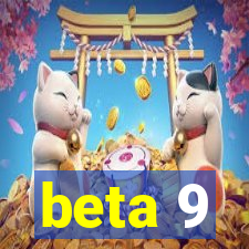 beta 9