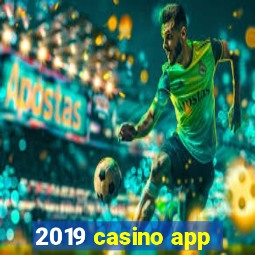 2019 casino app