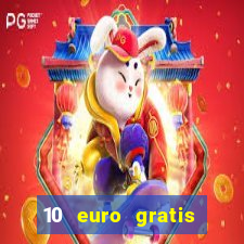 10 euro gratis ohne einzahlung casino