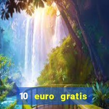 10 euro gratis ohne einzahlung casino