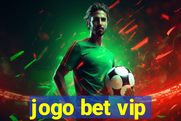 jogo bet vip