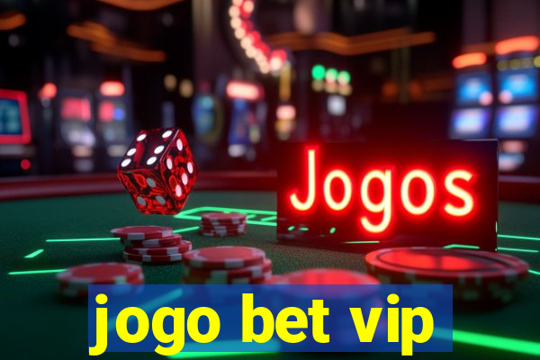 jogo bet vip