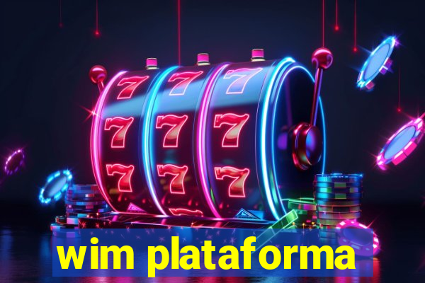 wim plataforma