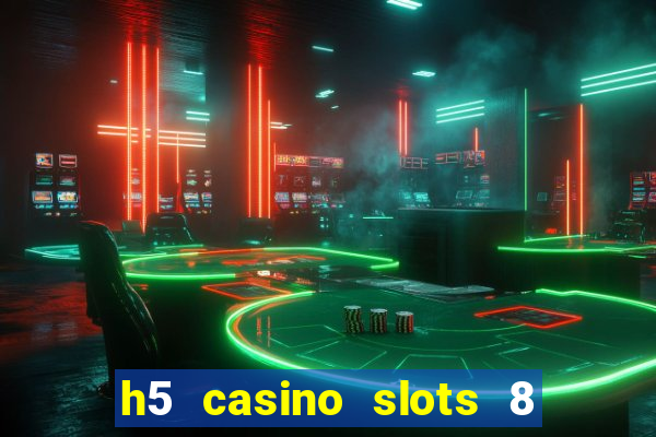 h5 casino slots 8 paga mesmo