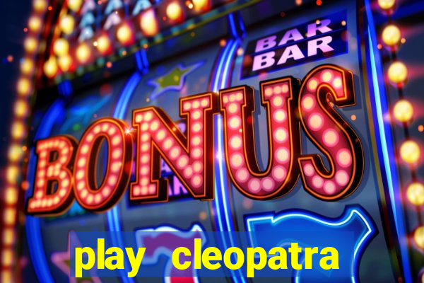 play cleopatra slots free