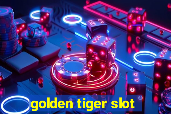 golden tiger slot