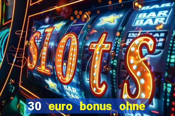 30 euro bonus ohne einzahlung casino 2021