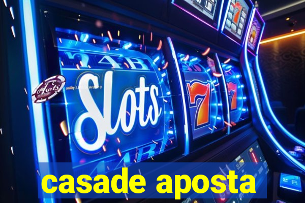 casade aposta