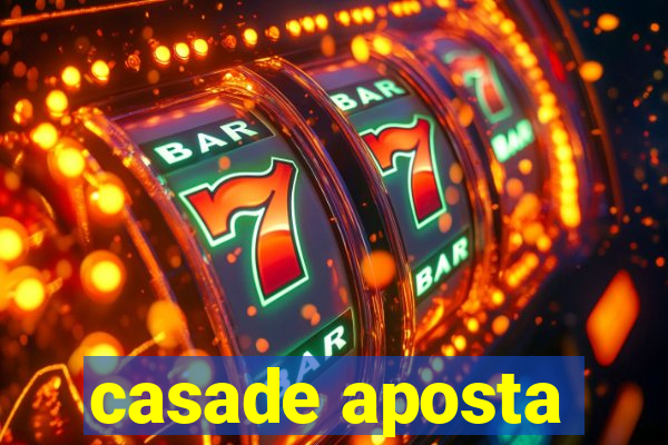 casade aposta