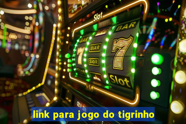 link para jogo do tigrinho