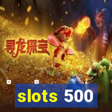 slots 500