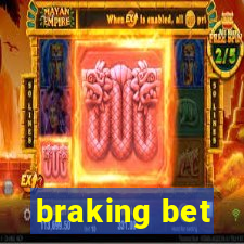 braking bet