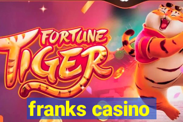 franks casino