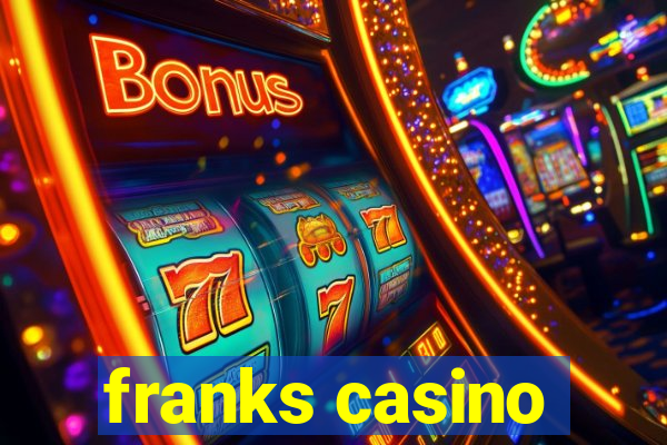 franks casino