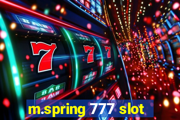 m.spring 777 slot