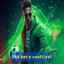 755 bet e confi谩vel