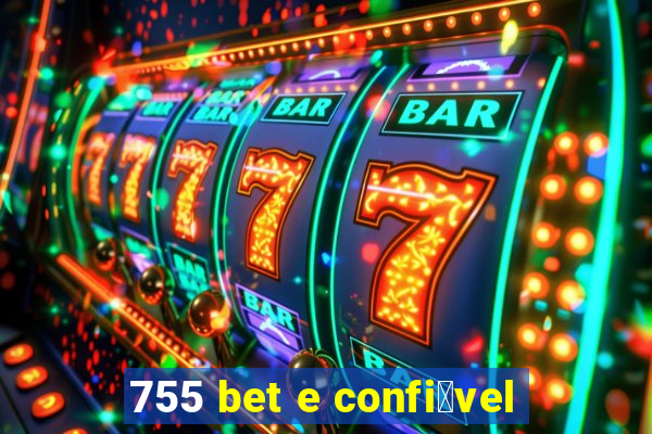 755 bet e confi谩vel