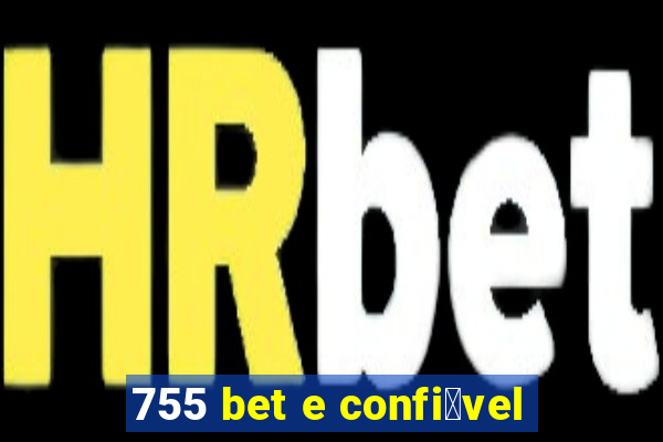 755 bet e confi谩vel