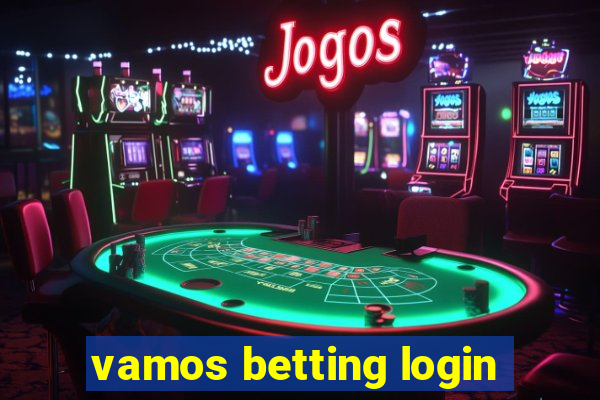 vamos betting login